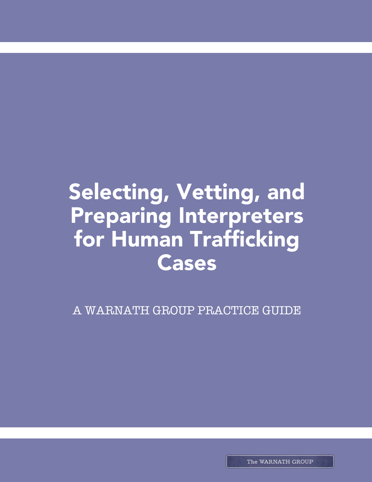 A Warnath Group Practice Guide Selecting, Vetting, And Preparing Interpreters For Human Trafficking  screenshot